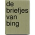 De briefjes van Bing