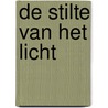 De stilte van het licht door Joost Zwagerman