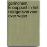 Gorinchem, knooppunt in het reizigersvervoer over water door Aart Bijl