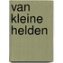 Van kleine helden