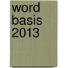 Word basis 2013 door Johan van de Bunt