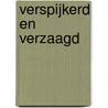 Verspijkerd en verzaagd by Wout Herfkens