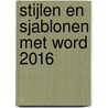 Stijlen en sjablonen met Word 2016 door Johan van de Bunt