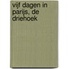 Vijf dagen in Parijs, De driehoek by Danielle Steel