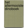 Het allermooiste Dinoboek door Dawn Sirett