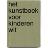Het kunstboek voor kinderen Wit door Phaidon Press Limited