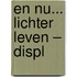 En nu... lichter leven – Displ