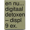 En nu... digitaal detoxen – Displ 9 ex. by Bea Kalter
