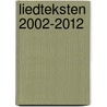 Liedteksten 2002-2012 door Bob Dylan