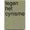 Tegen het cynisme door Onbekend