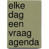 Elke dag een vraag agenda by Unknown