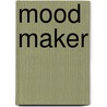 Mood maker door Laura de la Mar