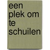 Een plek om te schuilen by Lidewij Martens