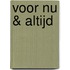 Voor nu & altijd