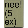 Nee! (5 ex) door Martha Altés