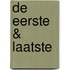 De eerste & laatste