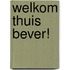Welkom thuis Bever!