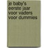Je baby's eerste jaar voor vaders voor dummies