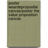 Poster Waardepropositie Canvas/Poster The Value Proposition Canvas door Yves Pigneur