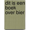Dit is een boek over bier door Raymond van der Laan