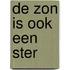 De zon is ook een ster