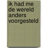 Ik had me de wereld anders voorgesteld door Anil Ramdas