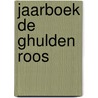 Jaarboek De Ghulden Roos by Trudi Brink