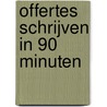Offertes schrijven in 90 minuten by Marc Draijer