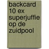 Backcard 10 ex Superjuffie op de Zuidpool door Janneke Schotveld