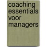 Coaching essentials voor managers door Ien G.M. van der Pol