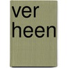 Ver Heen door Henk Dillerop