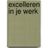 Excelleren in je werk