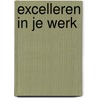 Excelleren in je werk door Jaco Friedrich