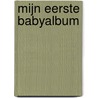 Mijn eerste babyalbum door Onbekend