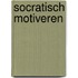 Socratisch motiveren
