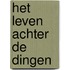 Het leven achter de dingen