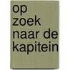Op zoek naar de kapitein by Jakob Wegelius
