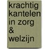 Krachtig kantelen in zorg & welzijn