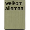 Welkom allemaal by Ann Lootens