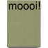 Moooi!