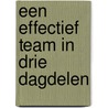 Een effectief team in drie dagdelen by Watze Hepkema