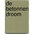De betonnen droom