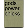 Gods power chicks door Onbekend
