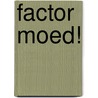 Factor Moed! door Remco Claassen