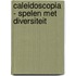 Caleidoscopia - spelen met diversiteit