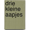 Drie kleine aapjes by Quentin Blake