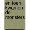 En toen kwamen de monsters door Harmen van Straaten