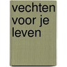 Vechten voor je leven door Brandon Mull