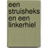 Een struisheks en een linkerhiel