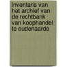 Inventaris van het archief van de Rechtbank van koophandel te Oudenaarde by Paul Drossens